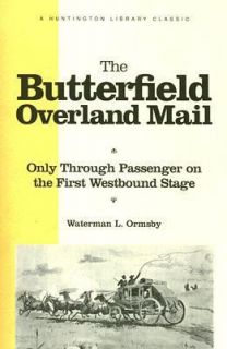 The Butterfield Overland Mail Only Through Passenger on the First 