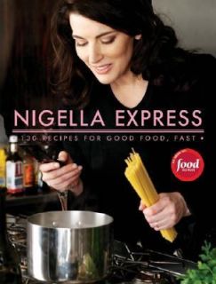   Express Good Food, Fast by Nigella Lawson 2007, Hardcover