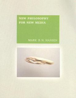 New Philosophy for New Media by Mark B. N. Hansen 2006, Paperback 