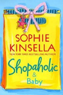 Shopaholic and Baby Bk. 5 by Sophie Kinsella 2007, Hardcover