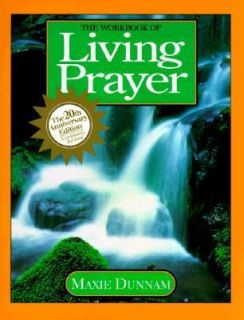 The Workbook of Living Prayer by Maxie Dunnam 1994, Paperback 