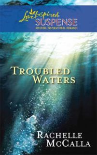 Troubled Waters by Rachelle McCalla 2010, Paperback