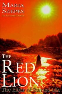The Red Lion The Elixir of Eternal Life by Maria Szepes 1997 