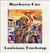 Louisiana Truckstop by Barbara Cue CD, Jan 2000, Man Of Steel Music 
