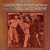 The Complete Lester Roadhog Moran and the Cadillac Cowboys by Lester 
