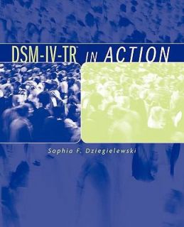 DSM IV TR in Action by Sophia F. Dziegielewski (2002, Paperback)