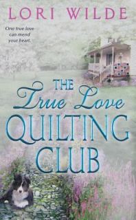 The True Love Quilting Club by Lori Wilde 2010, Paperback
