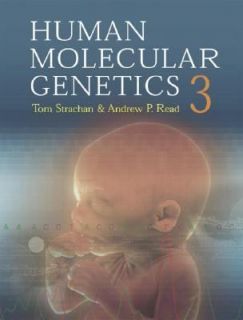Human Molecular Genetics by Tom Strachan and Andrew P. Read 2003 