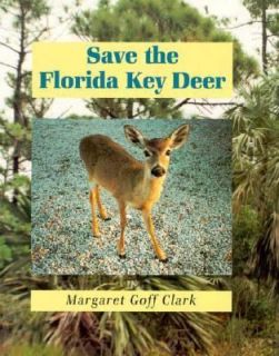 Save the Florida Key Deer by Margaret G. Clark 1998, Hardcover