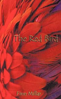 The Red Bird by Finn Shay Millar (2011, 