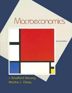 Macroeconomics by Martha L. Olney and J. Bradford De Long 2005 