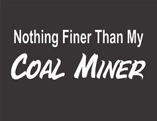 Nothing Finer than My Coal Miner Wife Girl Sticker Mining Decal 3x8