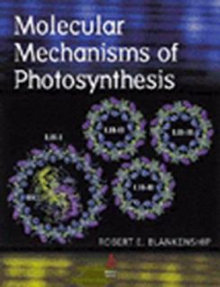 Molecular Mechanisms of Photosynthesis by Robert E. Blankenship 2002 