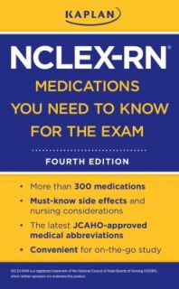 Kaplan NCLEX RN Medications You Need to Know for the Exam by Kaplan 