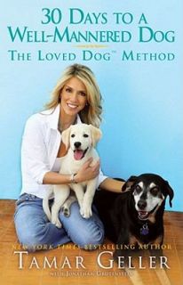   Dog The Loved Dog Method by Tamar Geller 2010, Hardcover