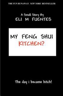 My Feng Shui Kitchen by Eli Fuentes 2011, Paperback