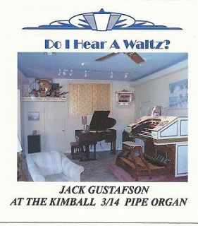   DO I HEAR A WALTZ ? JACK GUSTAFSON WURLITZER THEATRE PIPE ORGAN CD