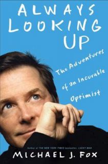   of an Incurable Optimist by Michael J. Fox 2009, Hardcover