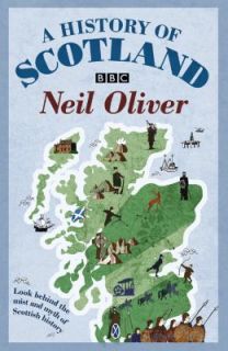 History of Scotland by Neil Oliver 2011, Paperback