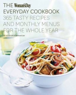 The Womans Day Everyday Cookbook 365 Tasty Recipes and Monthly Menus 