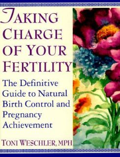 Taking Charge of Your Fertility The Definitive Guide to Natural Birth 
