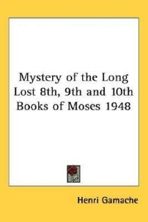 Mystery of the Long Lost 8th, 9th and 10th Books of Moses 1948 (2004 