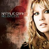 Relentless by Natalie CCM Grant CD, Feb 2008, Curb