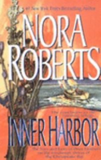 Inner Harbor Bk. 3 by Nora Roberts 1999, Paperback