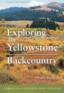   the Yellowstone Backcountry by Orville Bach 1998, Paperback