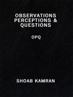   PERCEPTIONS and QUESTIONS Opq by Shoab Kamran 2008, Paperback