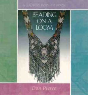 Beading on a Loom by Don Pierce (1999, P