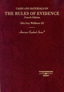 The Rules of Evidence Cases and Materials On by Olin Guy, III Wellborn 