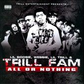 All or Nothing PA by Trill Fam CD, Nov 2010, Trill Entertainment 