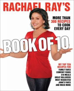 Rachael Rays Book Of 10 More Than 300 Recipes to Cook Every Day by 