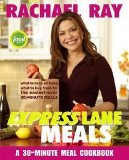 Rachael Ray Express Lane Meals What to Keep on Hand, What to Buy Fresh 