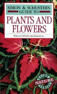 Schusters Complete Guide to Plants and Flowers by Simon and Schuster 