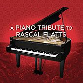Piano Tribute to Rascal Flatts CD, May 2006, Music World 