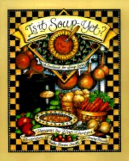 Is It Soup Yet Recipes by Shelly Reeves Smith and Dot Vartan 1998 
