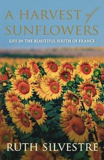 Harvest of Sunflowers by Ruth Silvestre 2011, Paperback