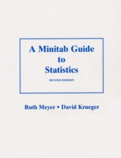 Minitab Guide to Statistics by Ruth Meyer and David Krueger 2001 