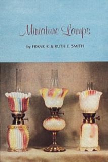 Miniature Lamps by Frank Smith and Ruth Smith 1981, Hardcover, Reprint 