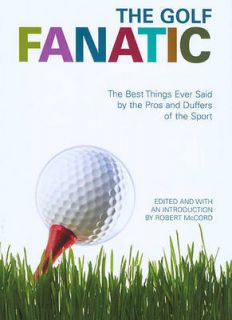   Golf Fanatic The Best Things Ever Said About the Game of Birdies