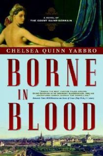 Borne in Blood A Novel of the Count Saint Germain by Chelsea Quinn 