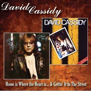 DAVID CASSIDY HOME IS WHERE THE HEART IS& GETTIN IT IN THE STREET 