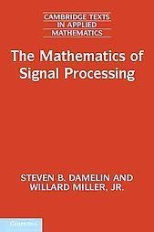 The Mathematics of Signal Processing by Steven,B. Damelin, Jr, Willard 