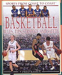 Basketball Rules, Tips, Strategy, And Safety by Fred Ramen 2007 