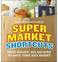 Better Homes and Gardens Supermarket Shortcuts Shop Smart 365 Recipe 