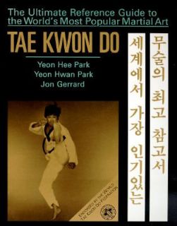 Tae Kwon Do The Ultimate Reference Guide to the Worlds Most Popular 