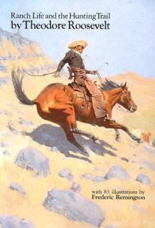 Ranch Life and the Hunting Trail by Theodore Roosevelt 1983, Paperback 