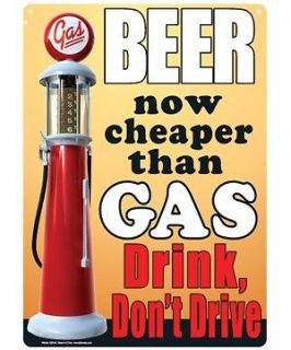 Beer Now Cheaper Than Gas Drink Dont Drive Tin Sign  FUNNY SIGN